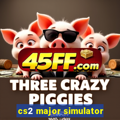 cs2 major simulator